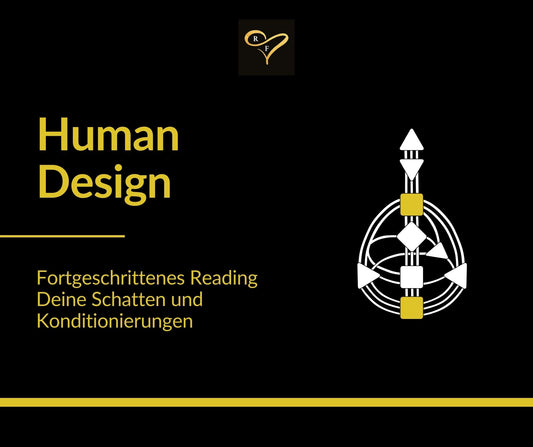Human Design Fortgeschrittenes Reading: Schattenthemen und Konditionierungen